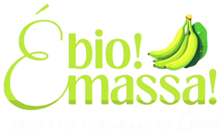 É Bio! É Massa! Culinária Funcional da Érica
